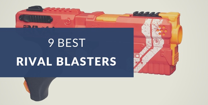 Best Nerf Rival blasters